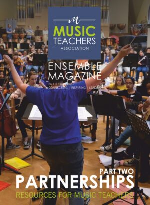 Music Teachers Association Ensemble Magazine Spring 2021